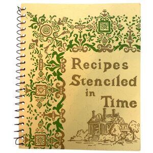 Recipes Stenciled In Time Cookbook 1990 Thistle Hill Docent Guild Fort Worth TX